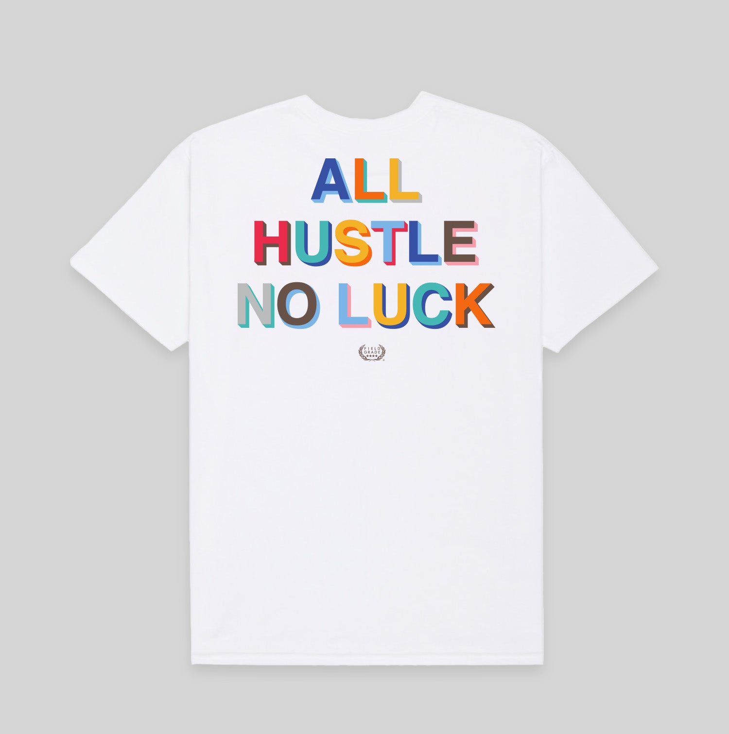 ALL HUSTLE NO LUCK - WHITE TEE