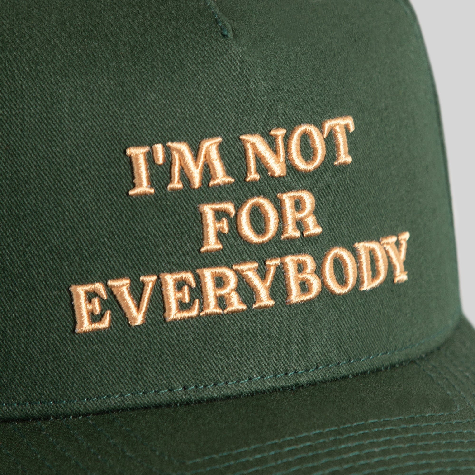 I'M NOT FOR EVERYBODY SAILOR FG GREEN TWILL TRUCKER