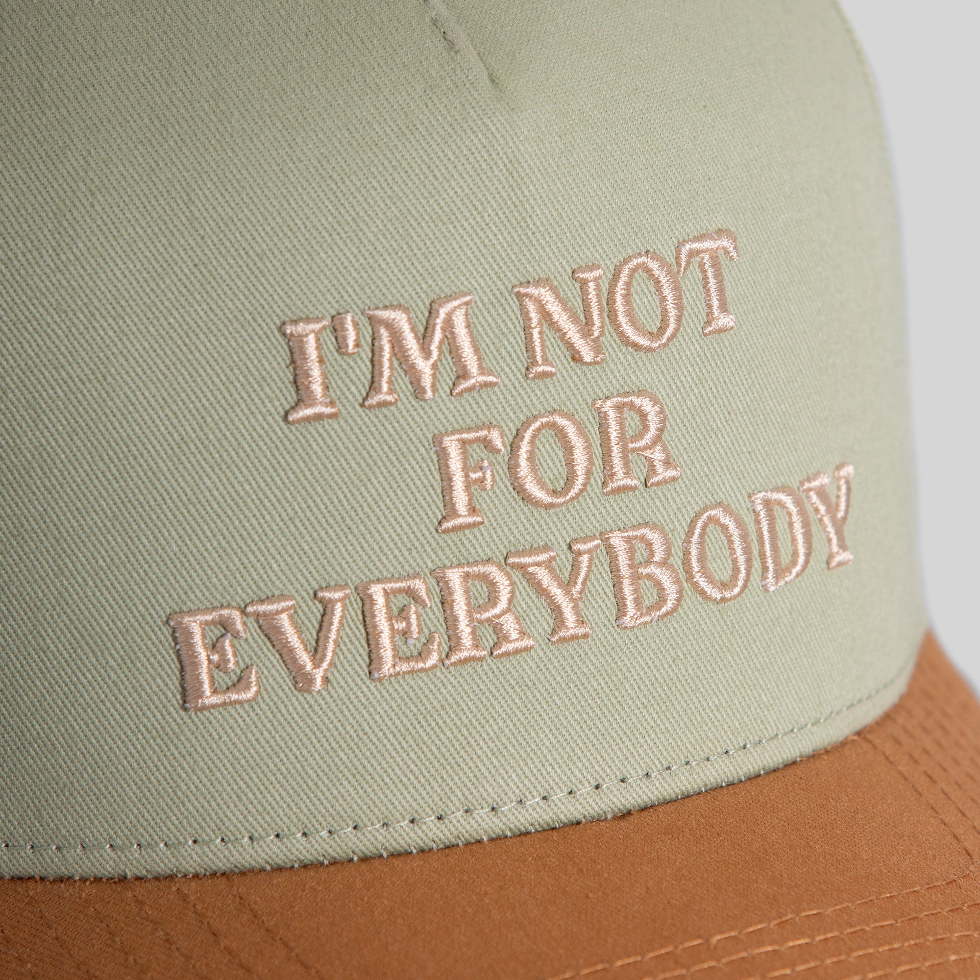 I'M NOT FOR EVERYBODY SAGE WHEAT TWILL TRUCKER